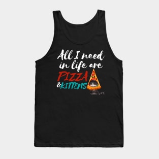 All I Need Are Pizza and Kittens v2 Tank Top